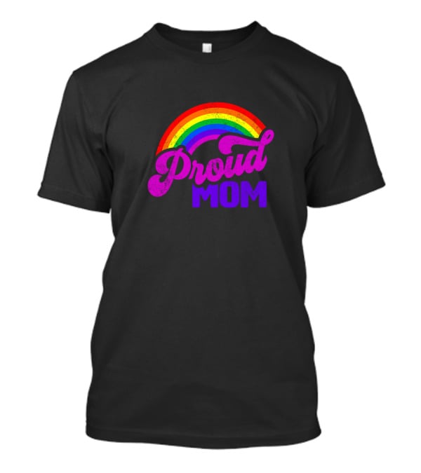 Proud Mom Rainbow Colorful Pride T-Shirt