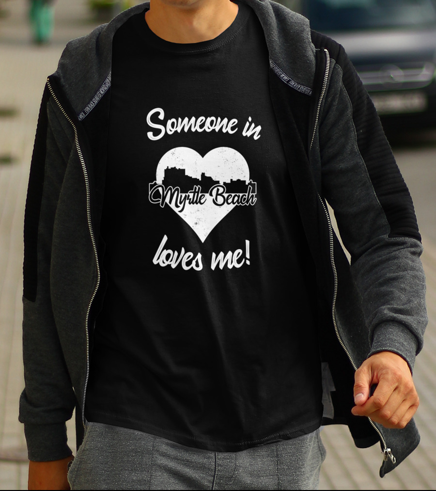 Someone In Myrtle Beach Loves Me Heart Skyline T-Shirt