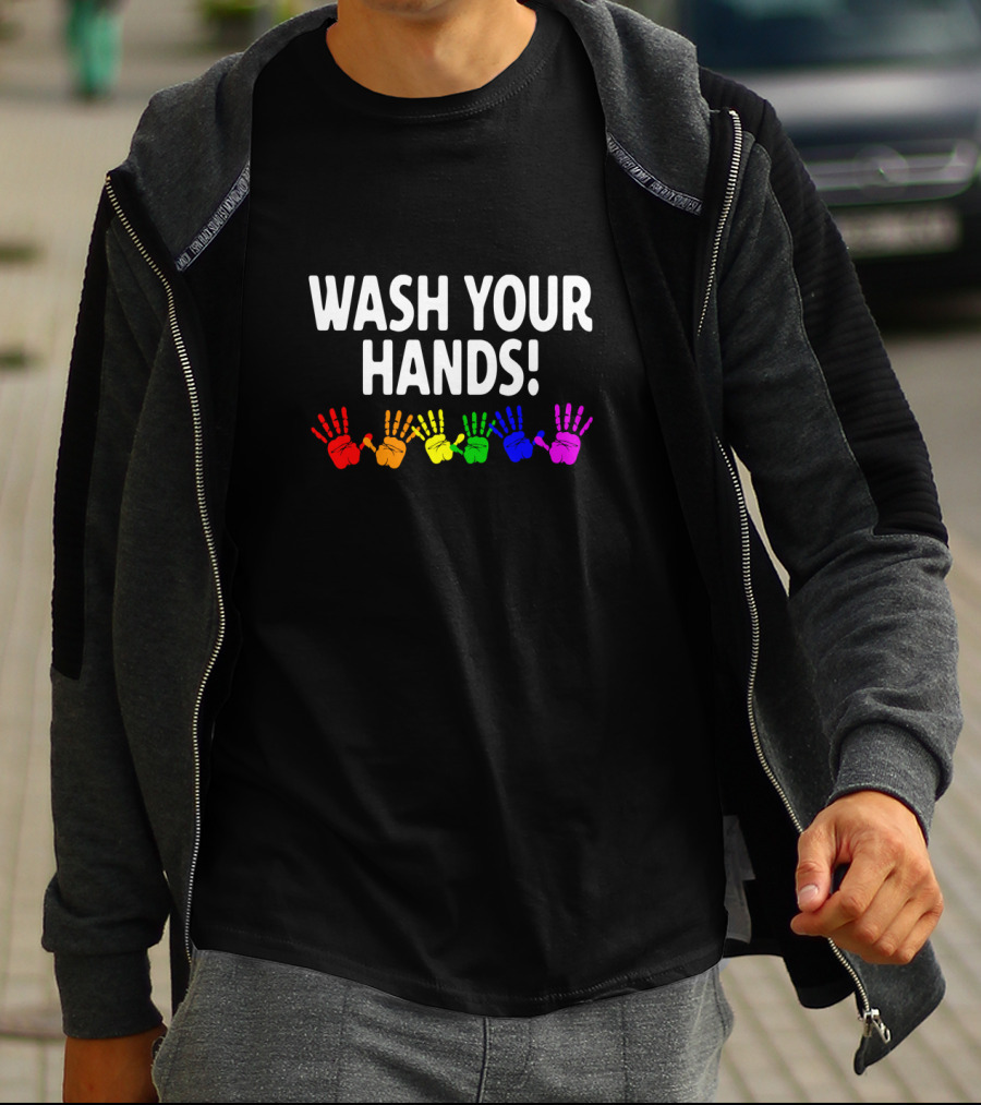 Wash Your Hands Rainbow Colored Handprints Cleanliness Reminder T-Shirt