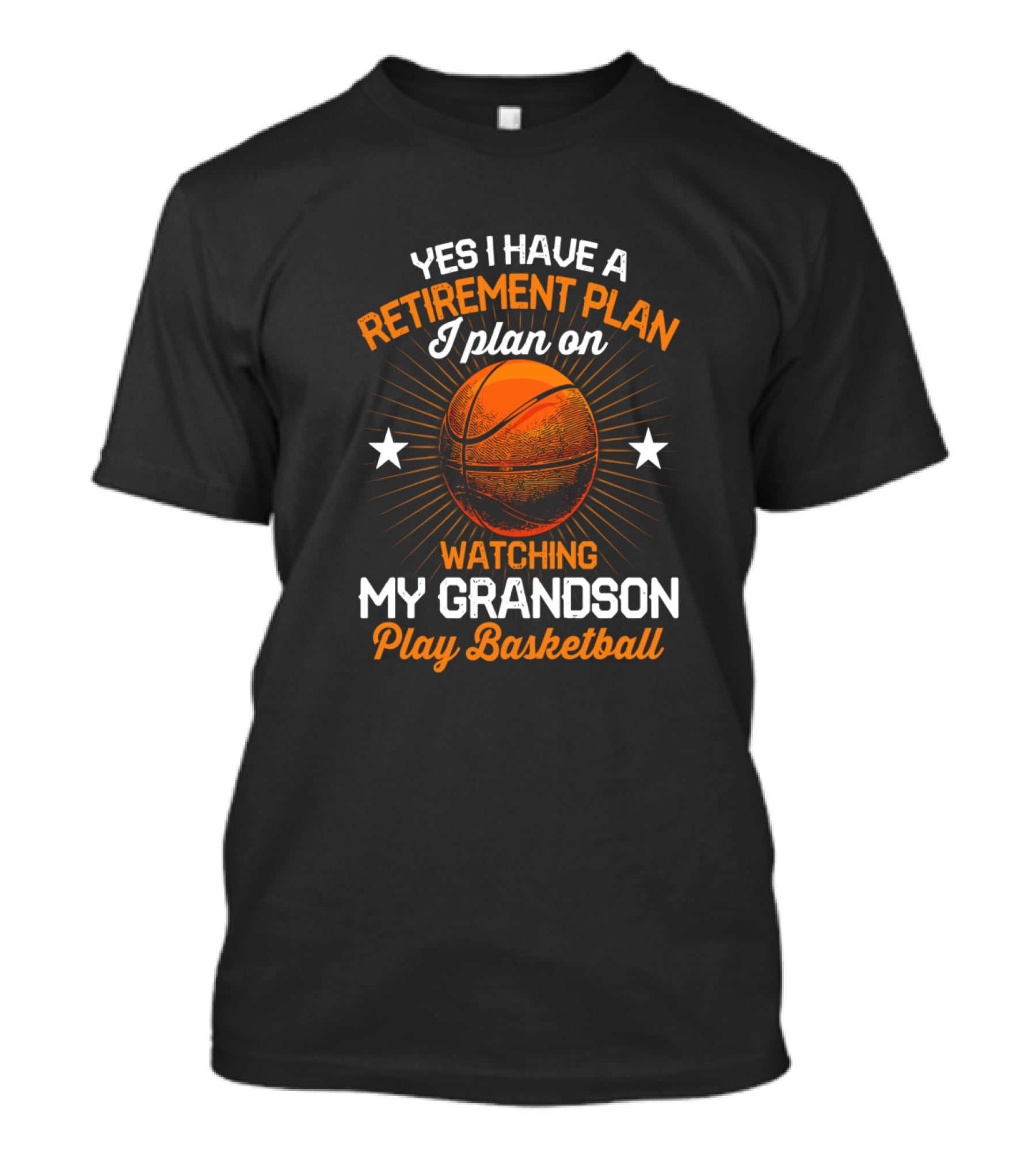 Yes I Have A Retirement Plan I Plan On Watching My Grandson Play Basketball T-Shirt