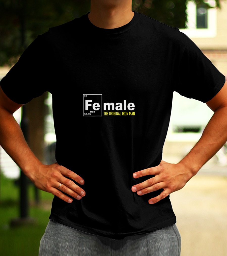 Fe Male The Original Iron Man T-Shirt