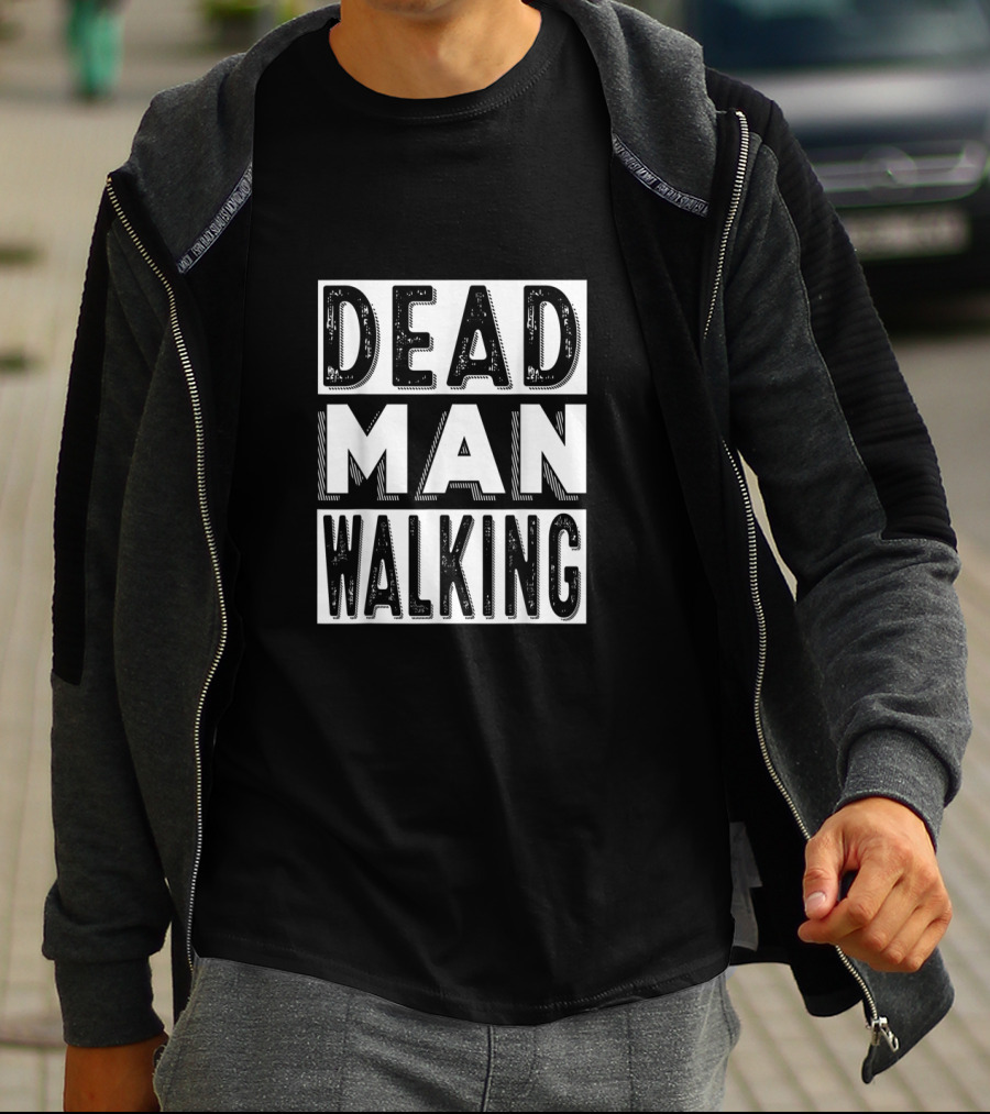 Dead Man Walking T-Shirt