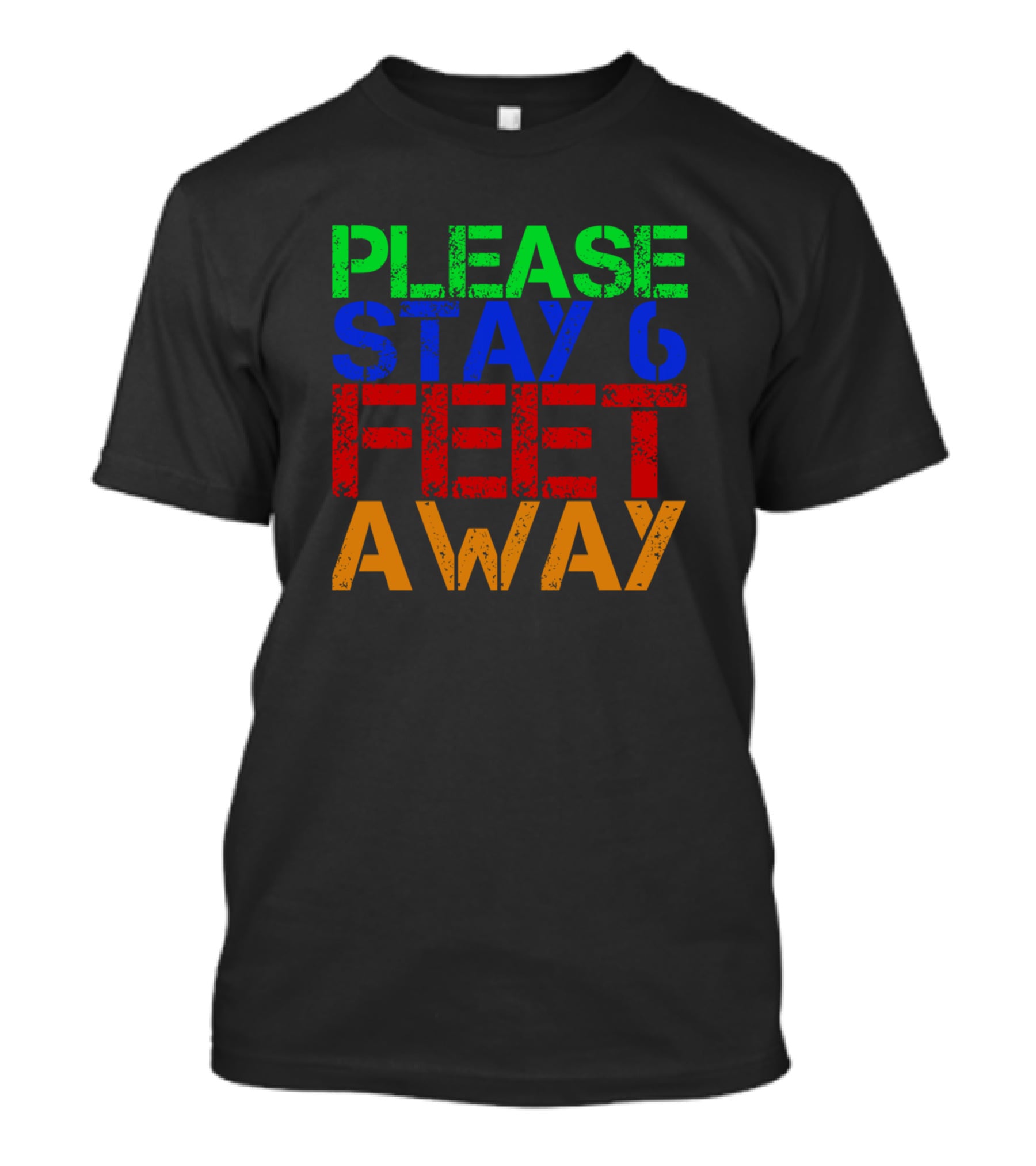 Please Stay 6 Feet Away Social Distancing Reminder T-Shirt