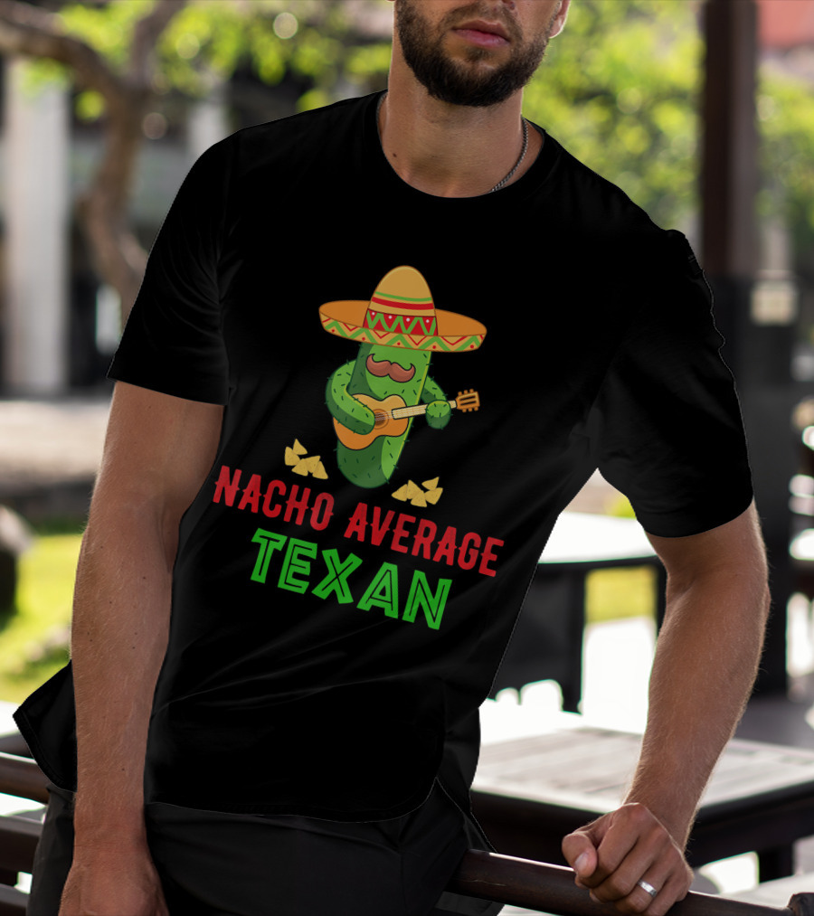 Nacho Average Texan Cactus Playing Guitar With Sombrero And Chips T-Shirt