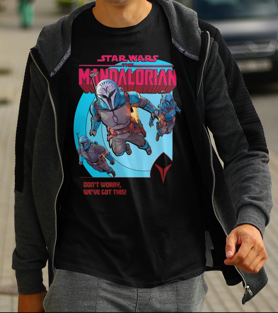 Star Wars The Mandalorian Bounty Hunters Don't Worry We've Got This T-Shirt