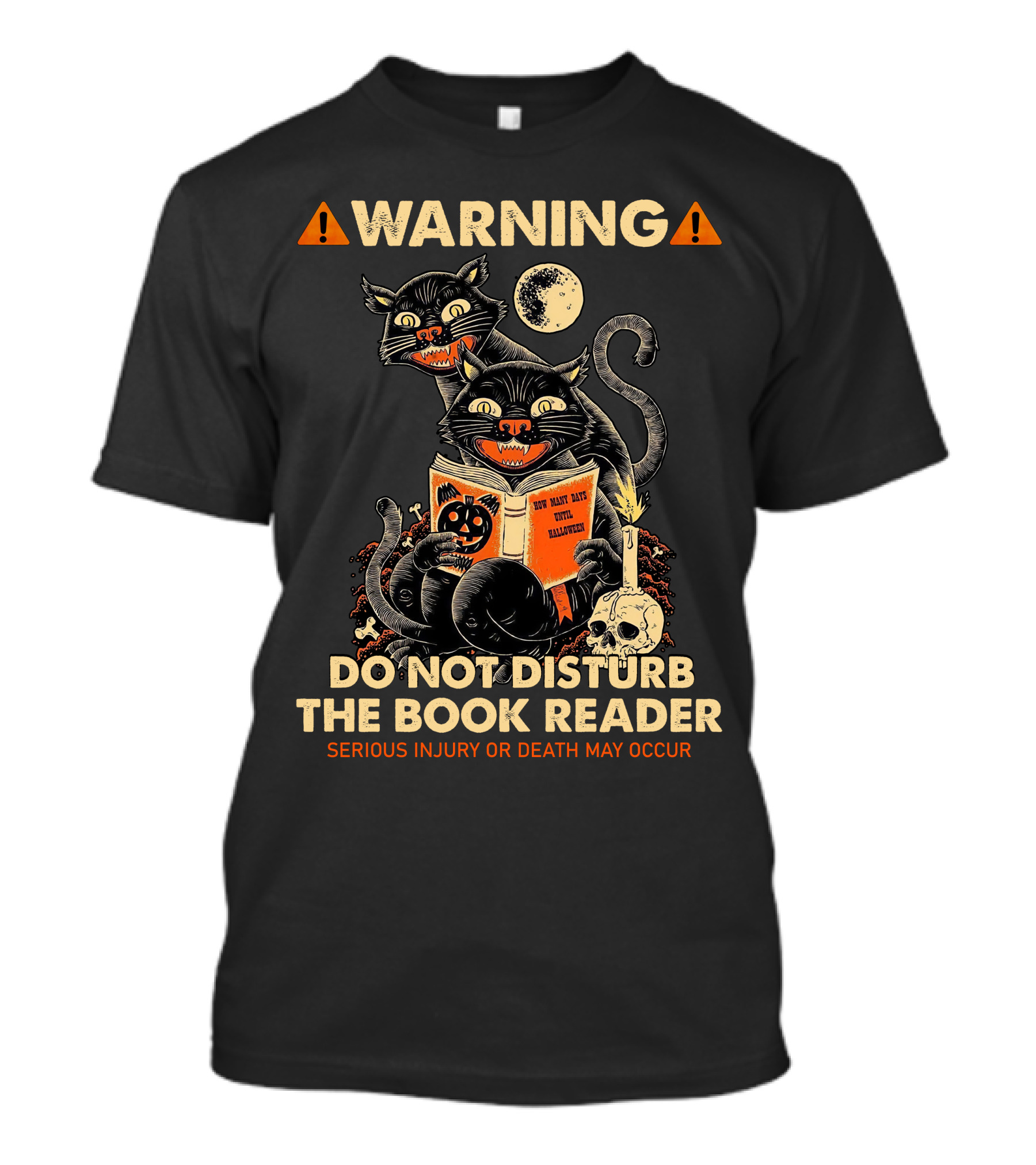 Warning Do Not Disturb The Book Reader Serious Injury Or Death May Occur Spooky Cats Moon Skull Halloween 2008 T-Shirt