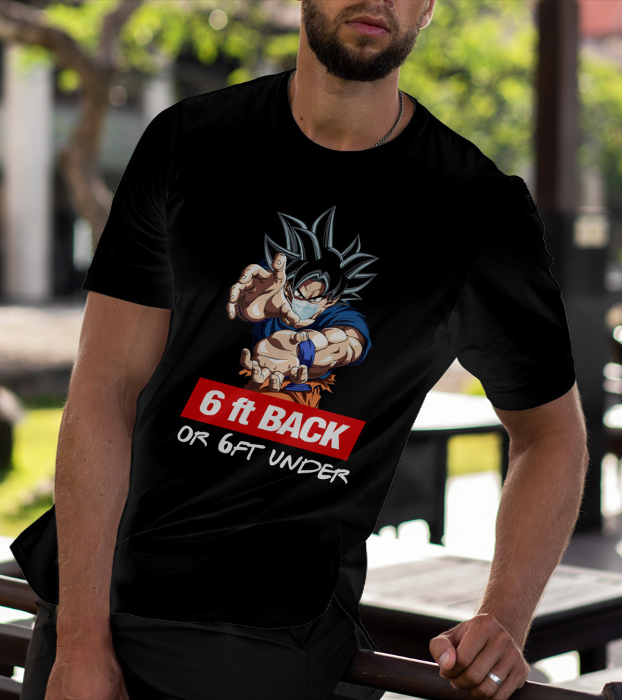 GOKU 6ft BACK OR 6FT UNDER Masked Super Saiyan T-Shirt