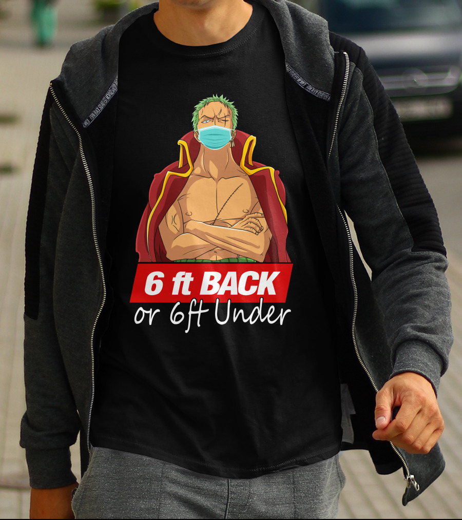 6 Ft Back Or 6ft Under Zoro Mask Warning T-Shirt