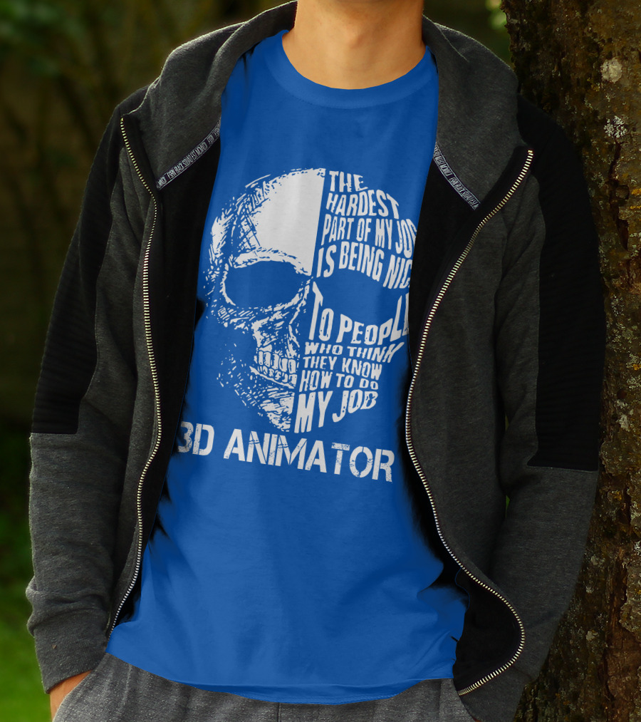 The Hardest Part Of My Job 3D Animator Skull T-Shirt