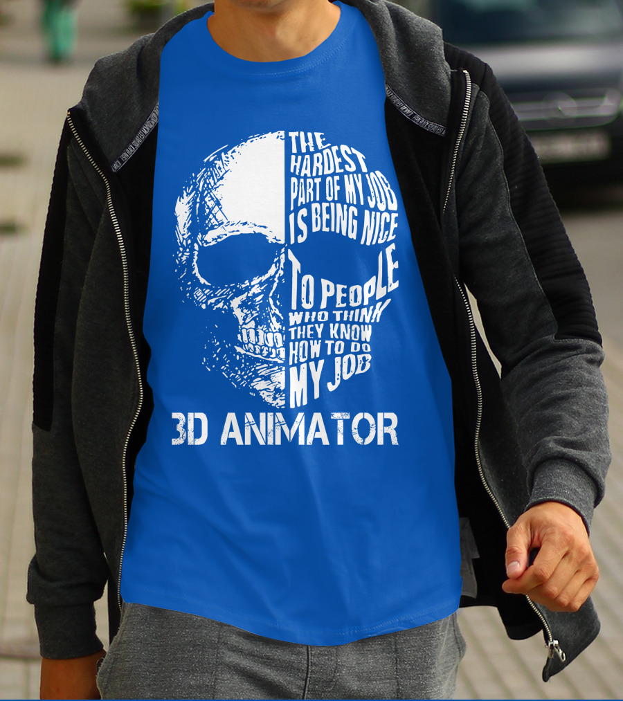 The Hardest Part Of My Job 3D Animator Skull T-Shirt