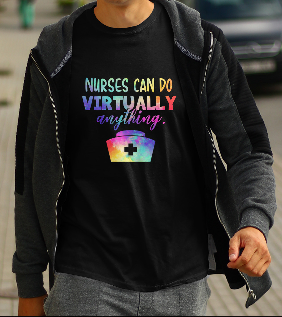 Nurses Can Do Virtually Anything Colorful Galaxy Nurse Cap T-Shirt