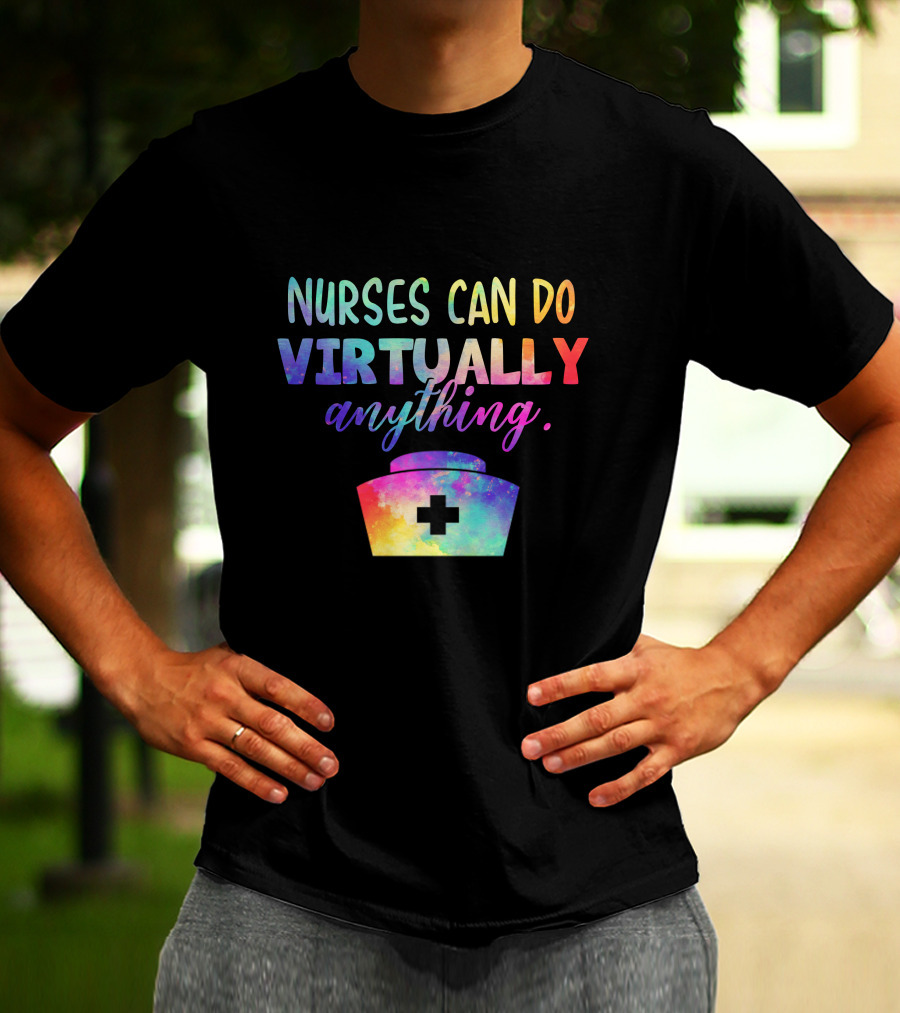 Nurses Can Do Virtually Anything Colorful Galaxy Nurse Cap T-Shirt