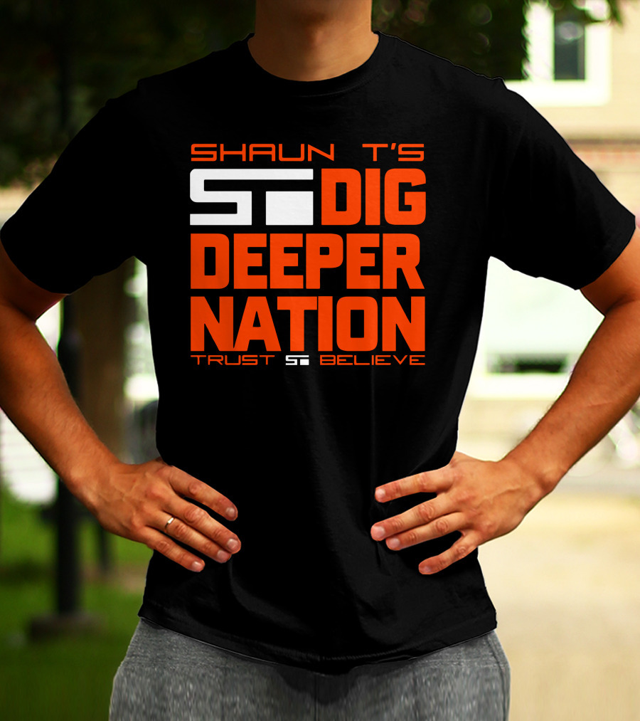 Shaun T's Dig Deeper Nation Trust Believe T-Shirt