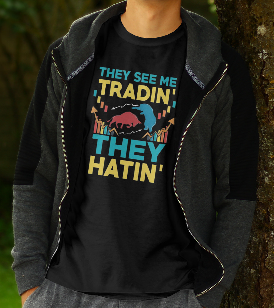 THEY SEE ME TRADIN' THEY HATIN' Bull And Bear Market Chart Trends T-Shirt
