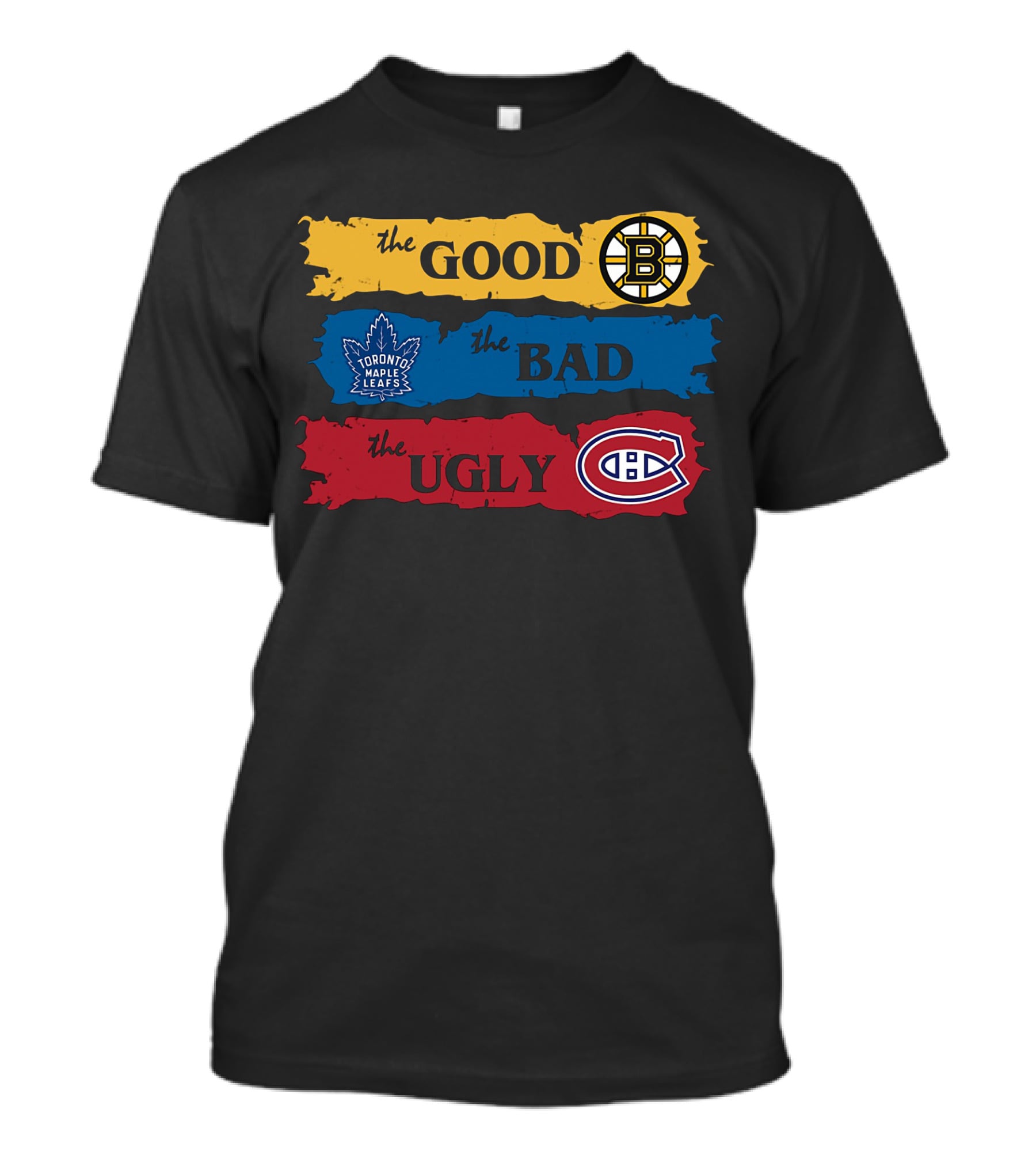 The Good Boston Bruins The Bad Toronto Maple Leafs The Ugly Montreal Canadiens T-Shirt