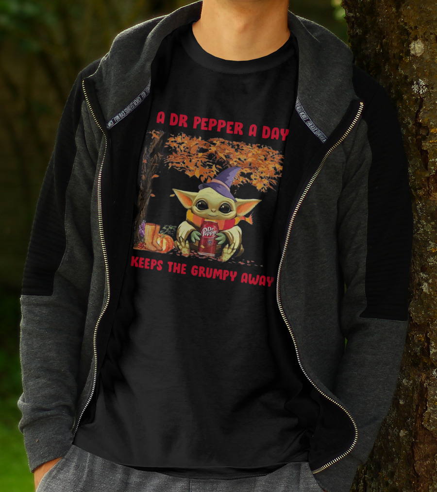 A Dr Pepper A Day Baby Yoda Keeps The Grumpy Away T-Shirt