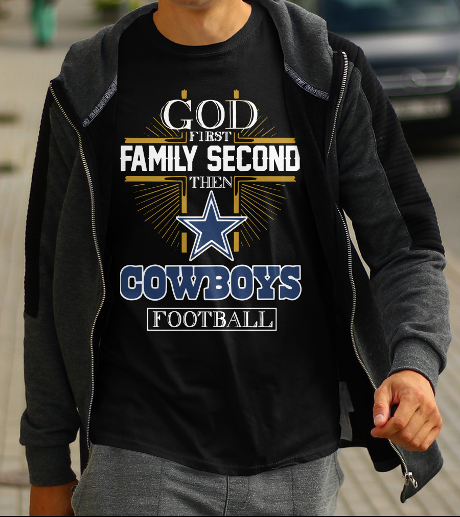 God First Family Second Then Cowboys Football Star Emblem T-Shirt