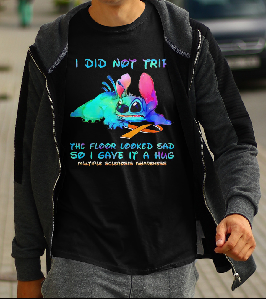 I Did Not Trip The Floor Looked Sad So I Gave It A Hug Multiple Sclerosis Awareness Stitch T-Shirt