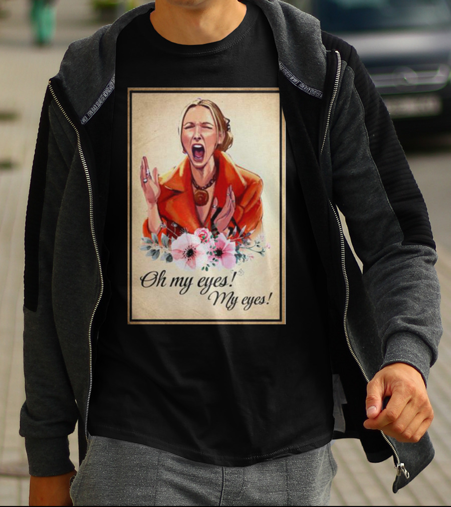 Phoebe Buffay Oh My Eyes My Eyes Flowers T-Shirt