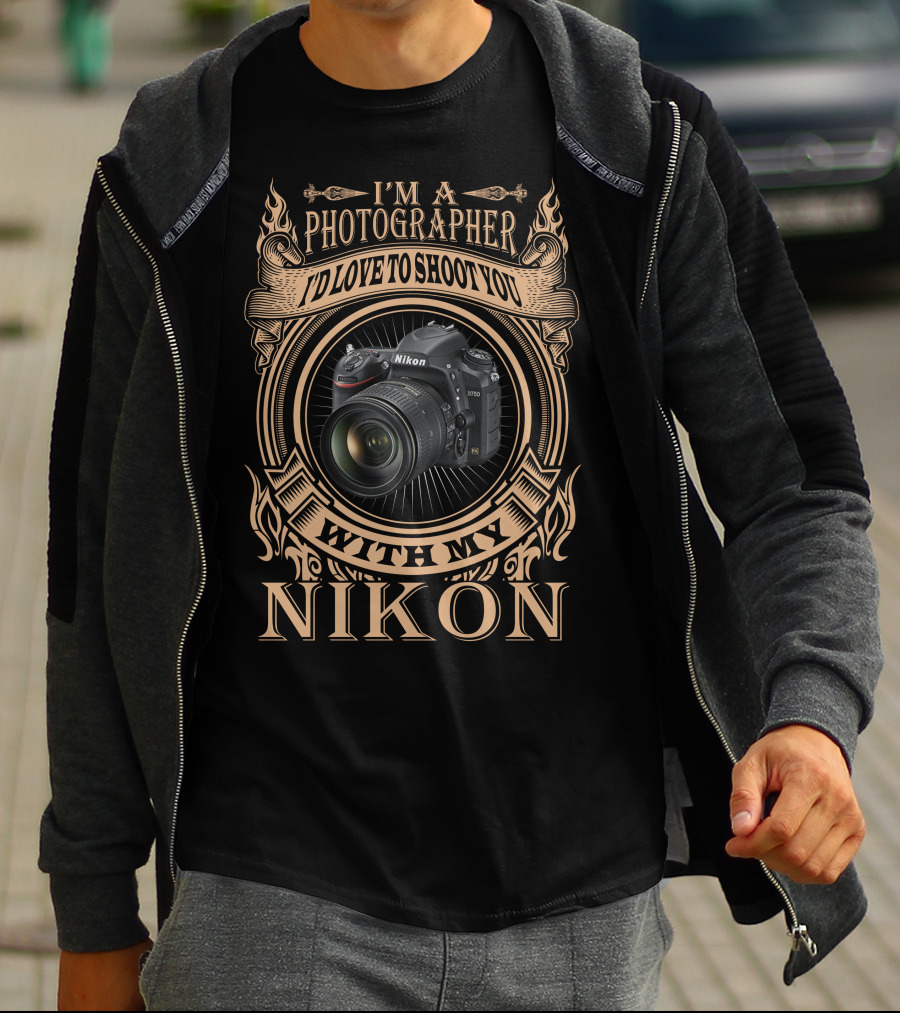I'M A PHOTOGRAPHER I'D LOVE TO SHOOT YOU WITH MY NIKON D750 T-Shirt