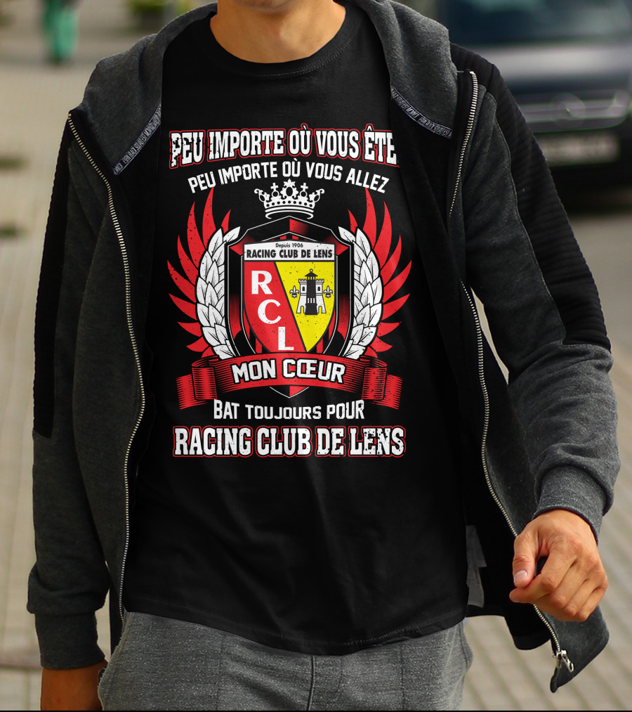 Peu Importe Où Vous Êtes Racing Club De Lens Mon Cœur Bat Toujours Pour Racing Club De Lens T-Shirt