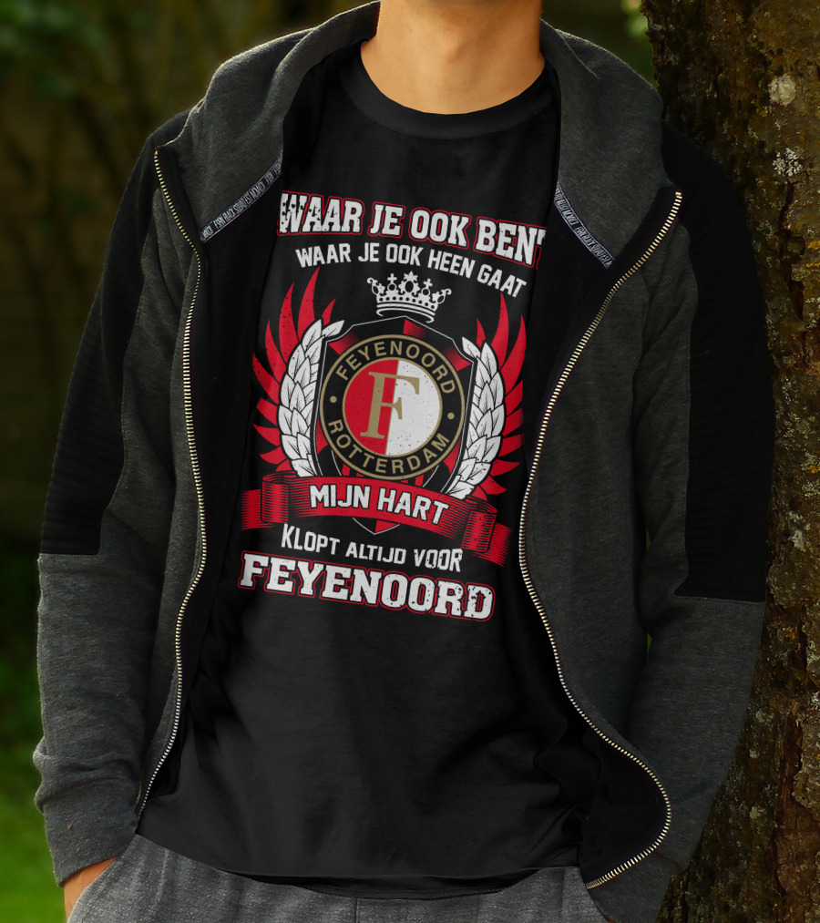 Waar Je Ook Bent Mijn Hart Klopt Altijd Voor Feyenoord Rotterdam T-Shirt