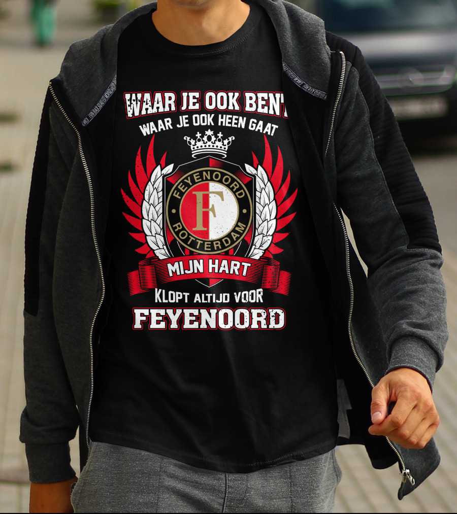 Waar Je Ook Bent Mijn Hart Klopt Altijd Voor Feyenoord Rotterdam T-Shirt