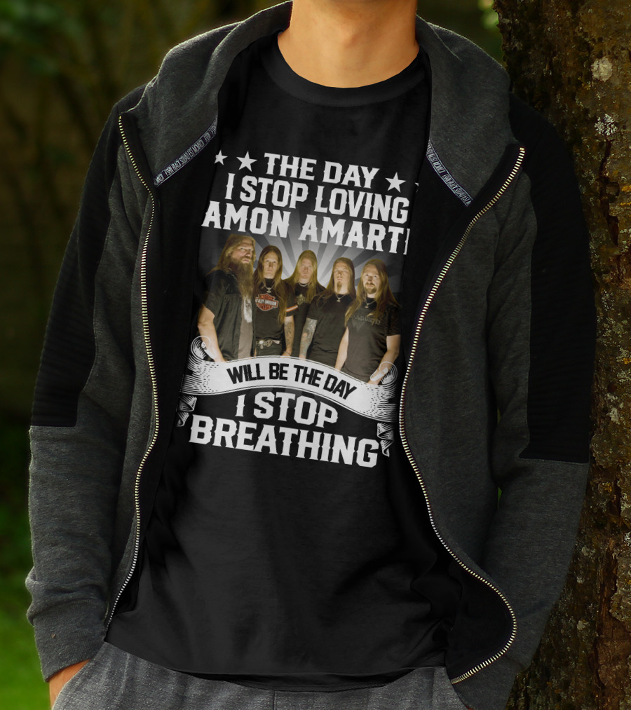 The Day I Stop Loving Amon Amarth Will Be The Day I Stop Breathing Band Members T-Shirt
