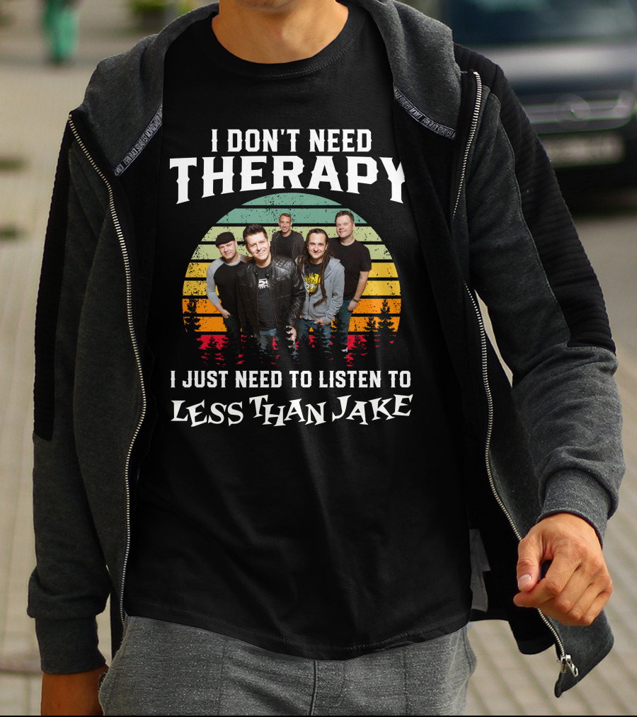 I Don't Need Therapy I Just Need To Listen To Less Than Jake Retro Band Photo T-Shirt