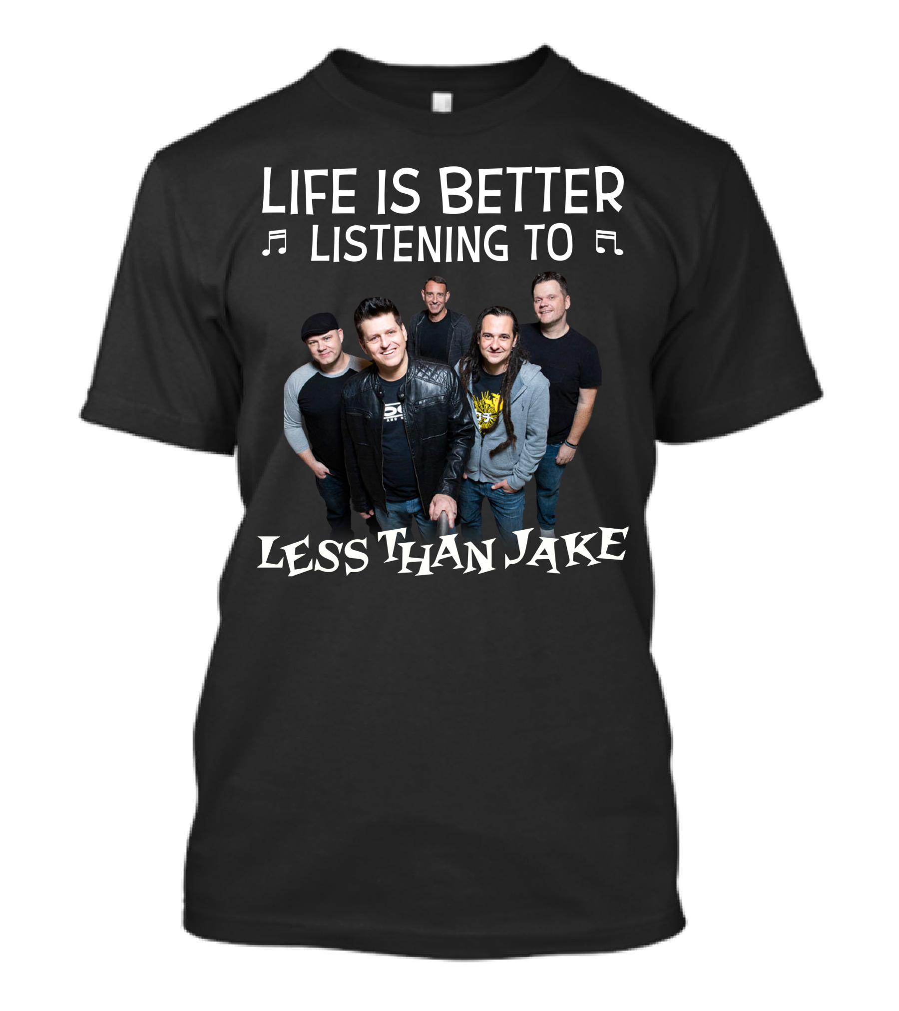 Life Is Better Listening To Less Than Jake Band Members Image T-Shirt