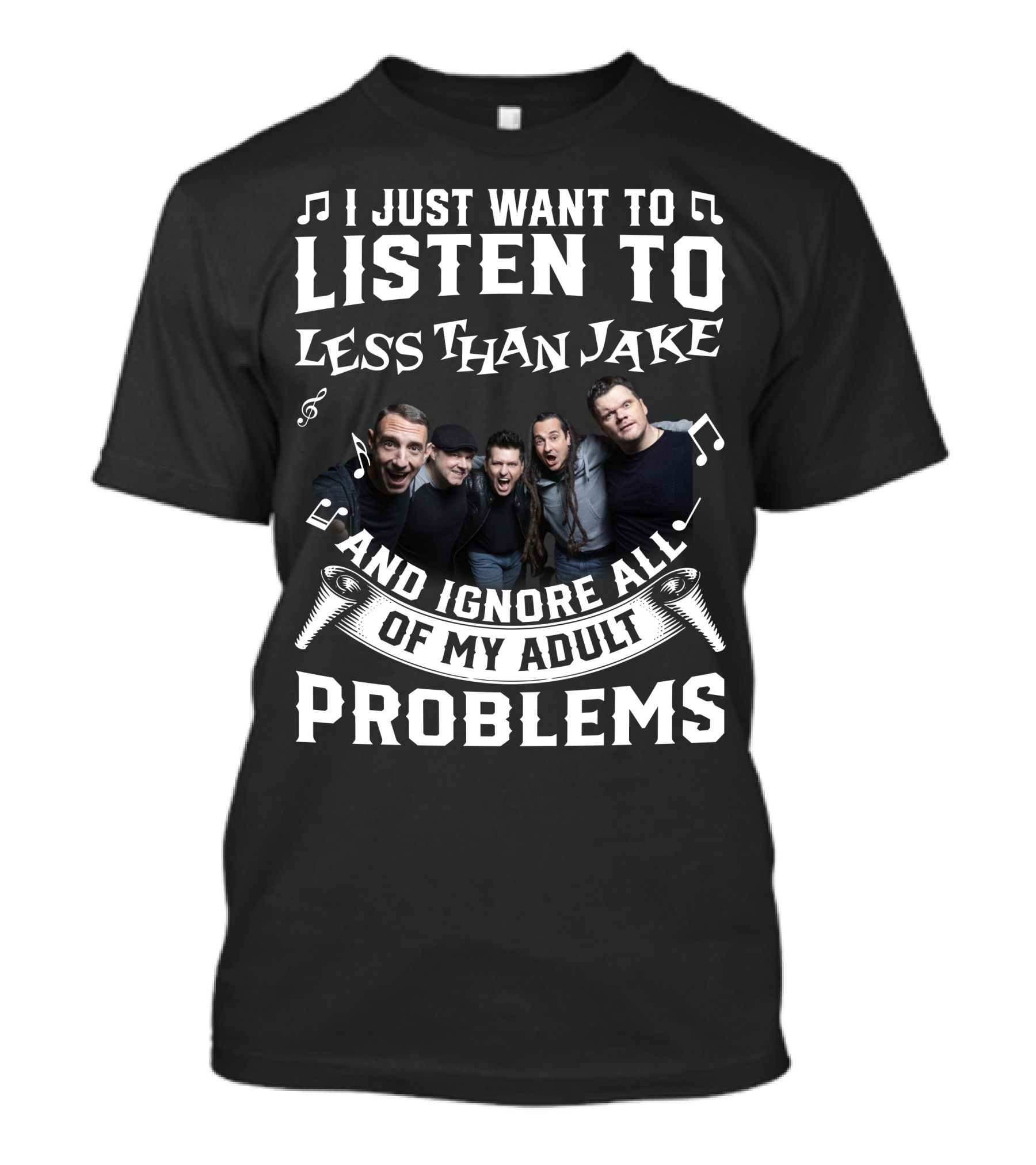 I Just Want To Listen To Less Than Jake And Ignore All Of My Adult Problems Band Photo T-Shirt