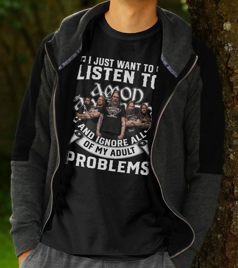 I Just Want To Listen To Amon Amarth And Ignore All Of My Adult Problems Band Members T-Shirt