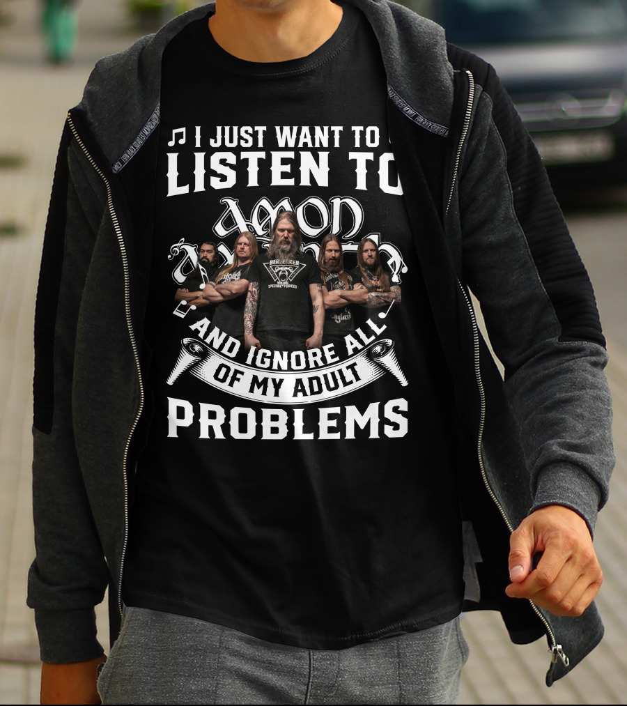 I Just Want To Listen To Amon Amarth And Ignore All Of My Adult Problems Band Members T-Shirt