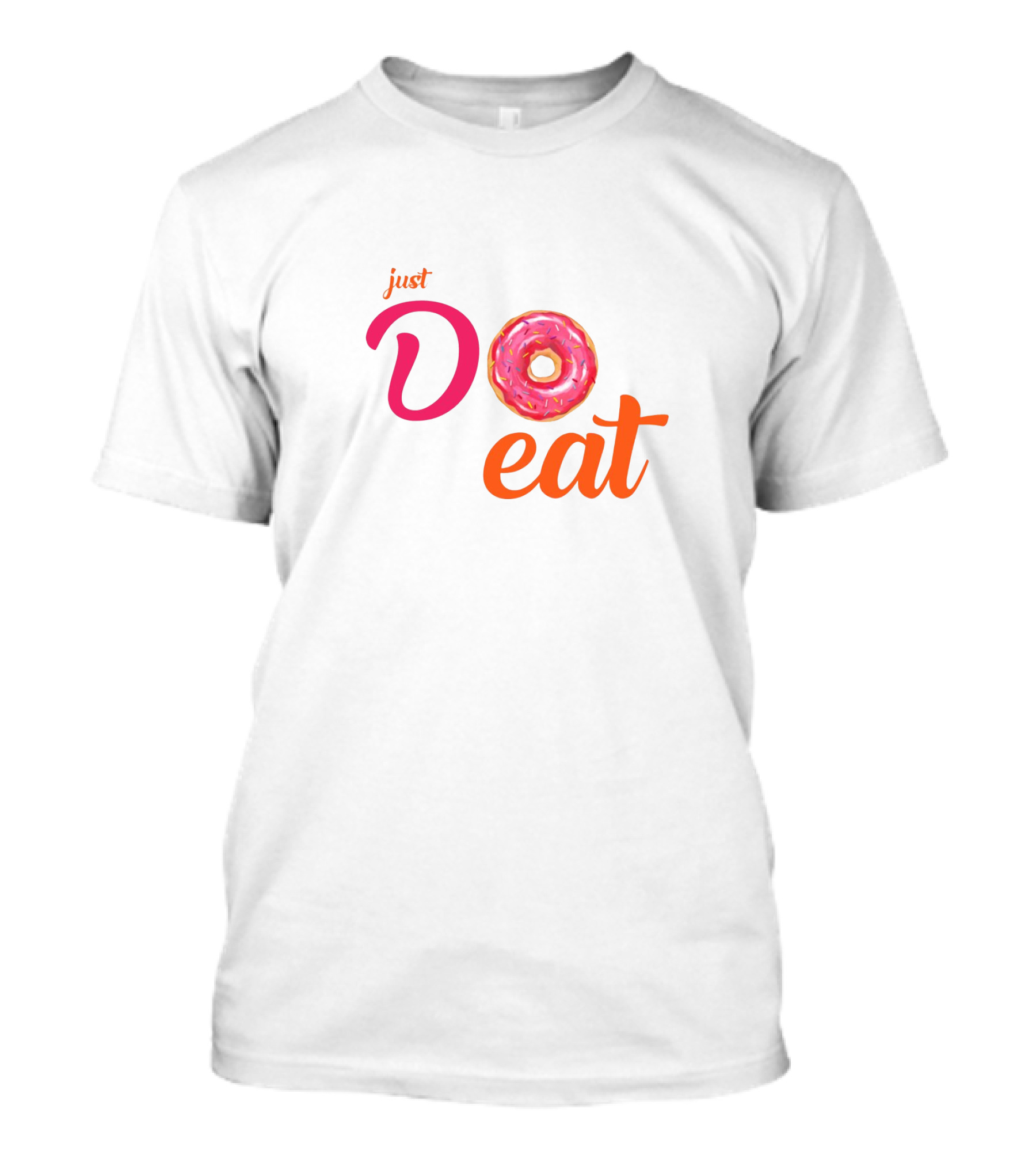 Just Do Eat Donut Media T-Shirt