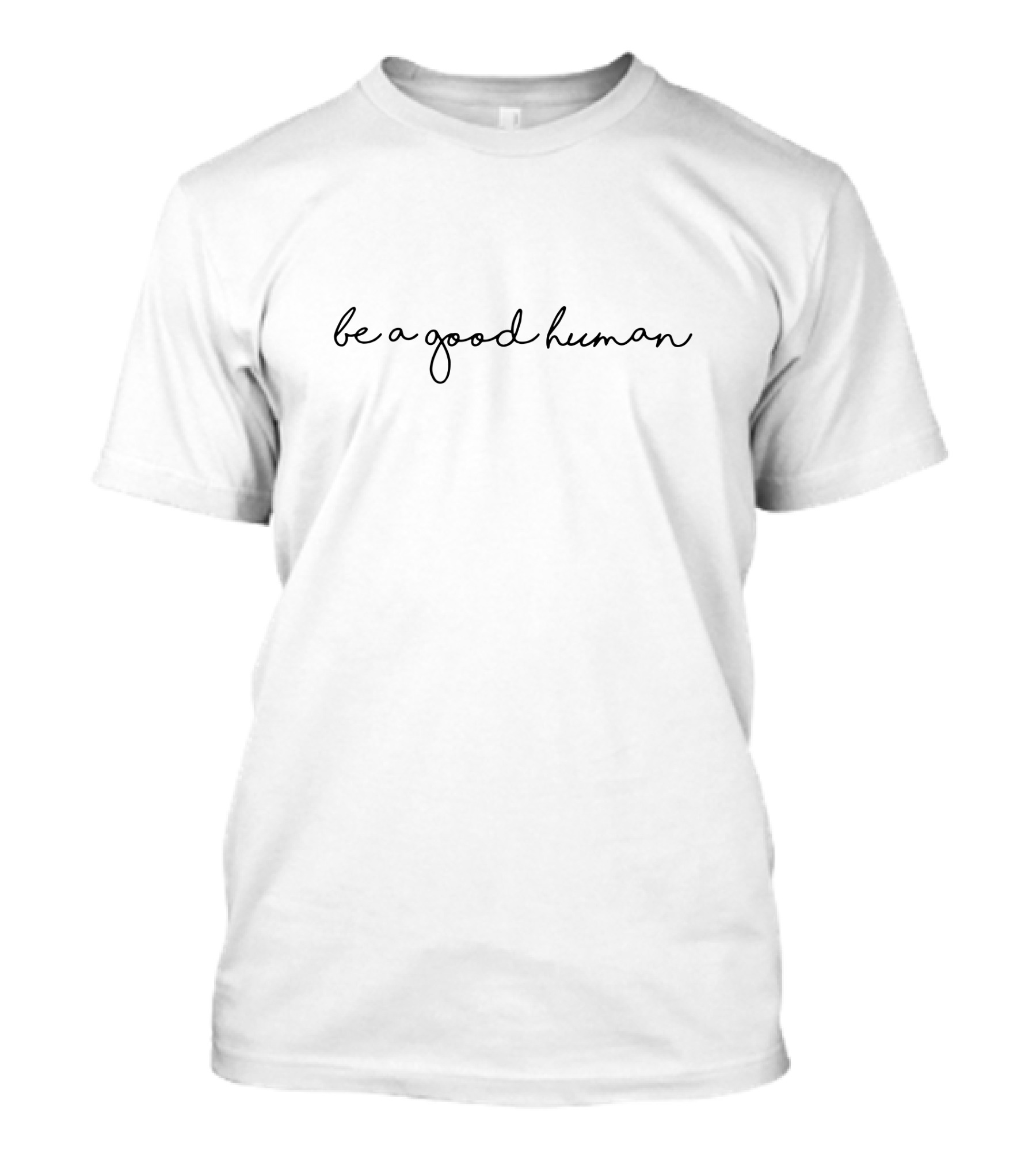 Be A Good Human Typography Minimalist Quote Positive Message T-Shirt