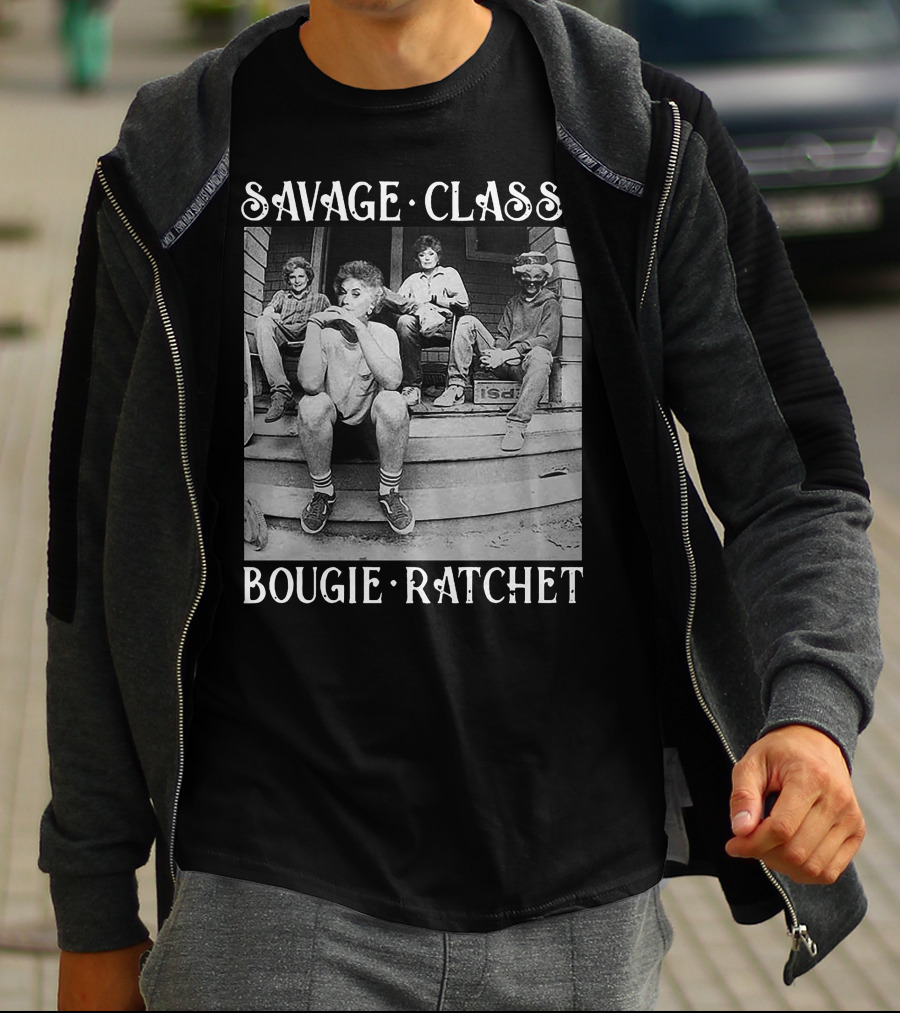 Savage Classy Bougie Ratchet Golden Squad Vintage Porch Vibes T-Shirt
