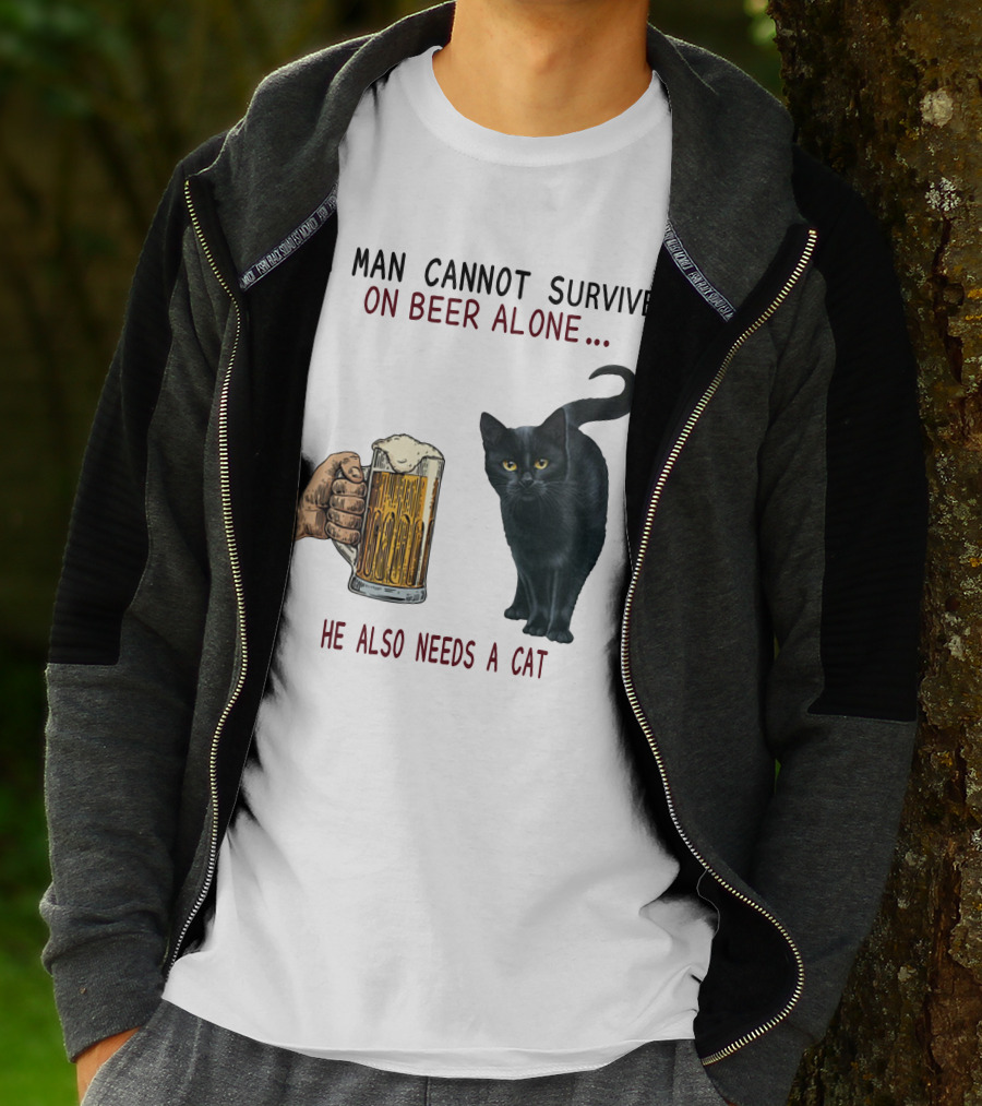 A Man Cannot Survive On Beer Alone He Also Needs A Cat T-Shirt