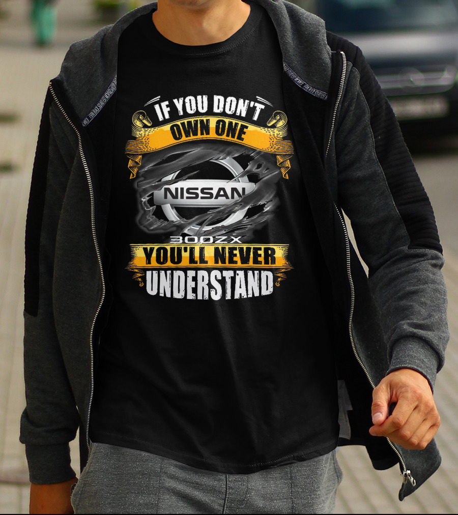 If You Don't Own One Nissan 300ZX You'll Never Understand T-Shirt