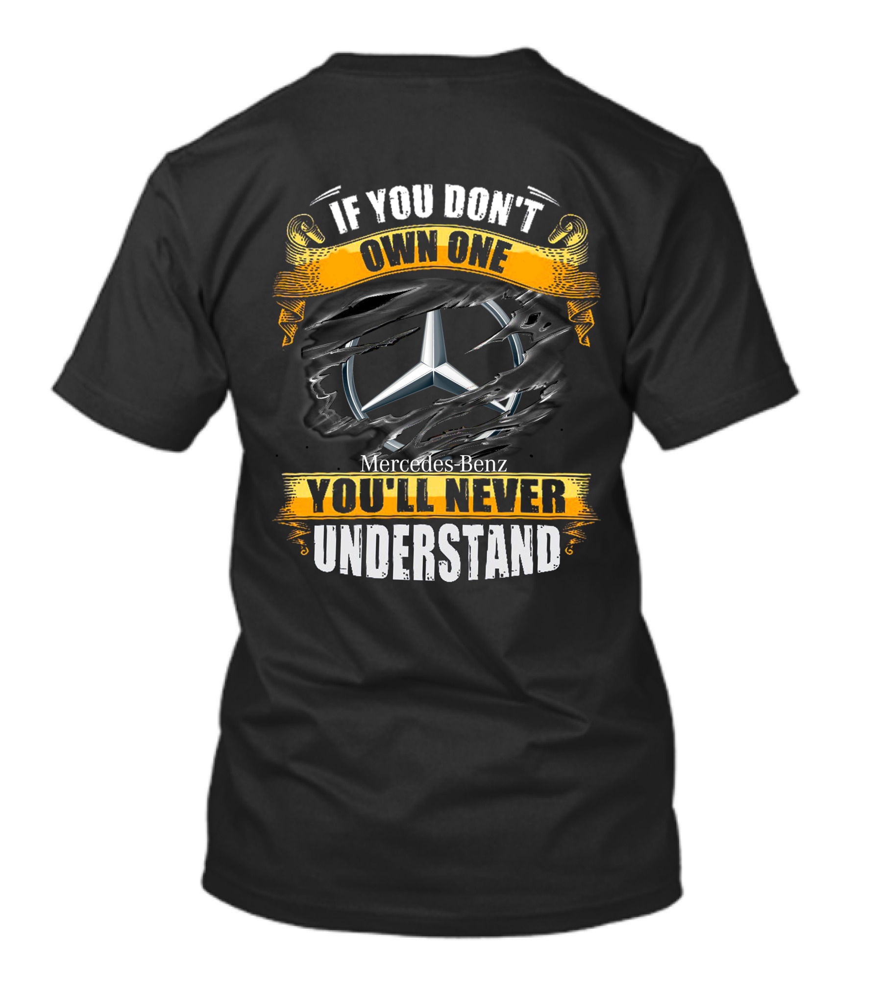 If You Don't Own One Mercedes-Benz You'll Never Understand T-Shirt