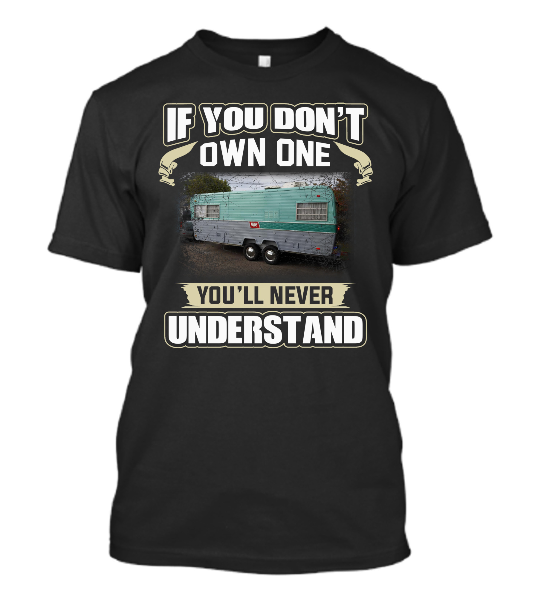 If You Don't Own One You'll Never Understand 1972 Vacationer Camper T-Shirt