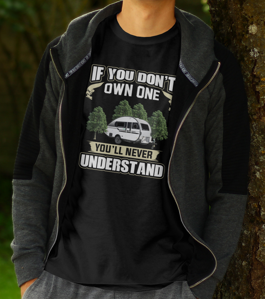 If You Don't Own One You'll Never Understand Tab 400 Camper T-Shirt