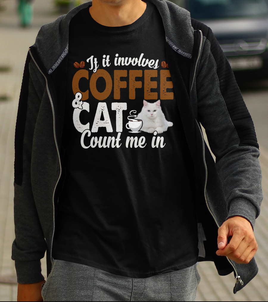 If It Involves Coffee And Cat Count Me In T-Shirt