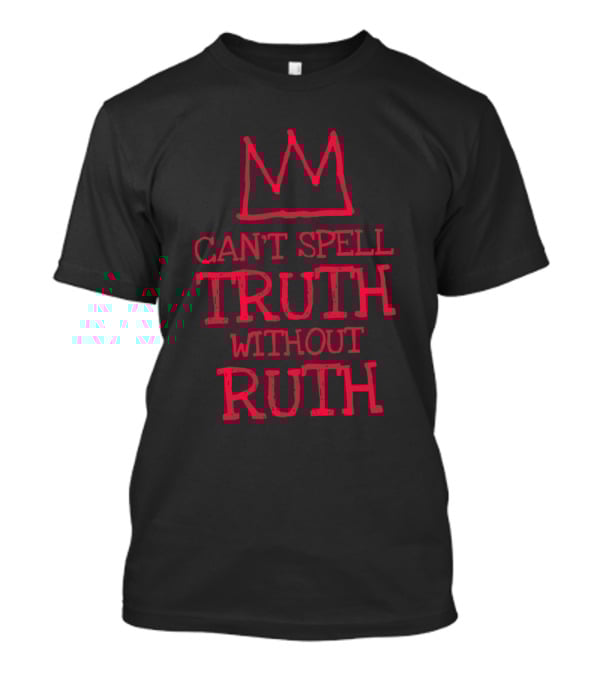 Can't Spell Truth Without Ruth Rbg Red Crown T-Shirt