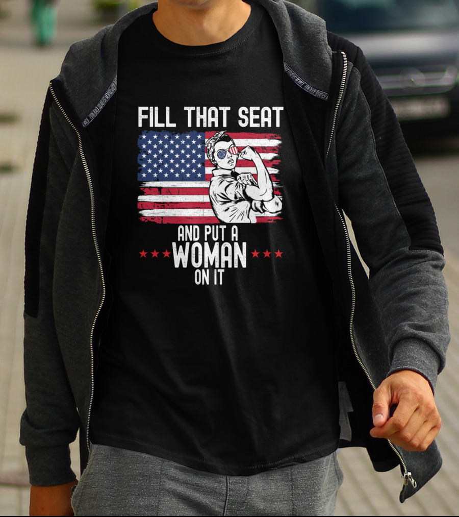 Fill That Seat And Put A Woman On It American Flag Rosieípio T-Shirt