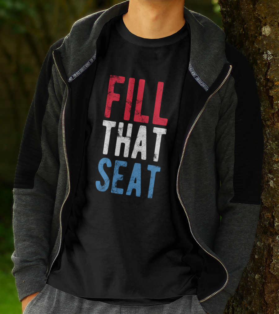 Fill That Seat Red White Blue Text T-Shirt