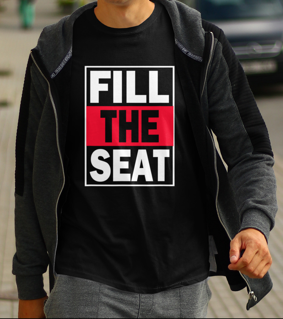 Fill That Seat USA Flag Fill The Seat T-Shirt