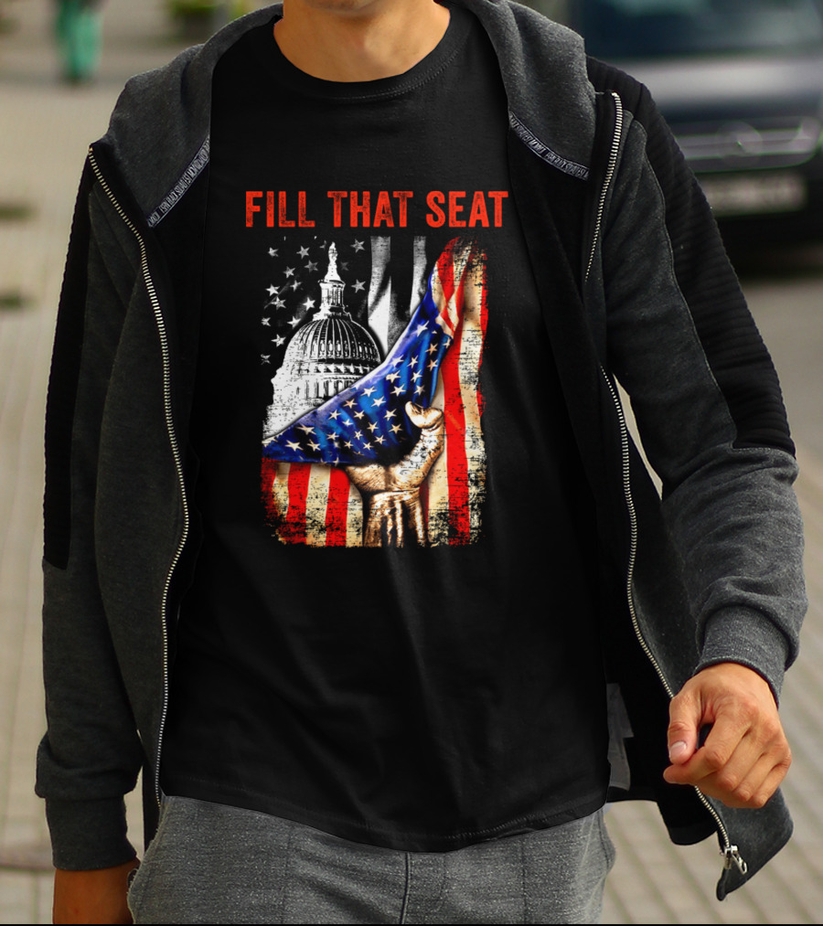 Fill That Seat USA Flag Capitol Dome Patriotic T-Shirt