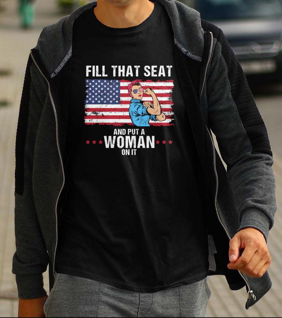 Fill That Seat And Put A Woman On It Rosie The Riveter American Flag T-Shirt