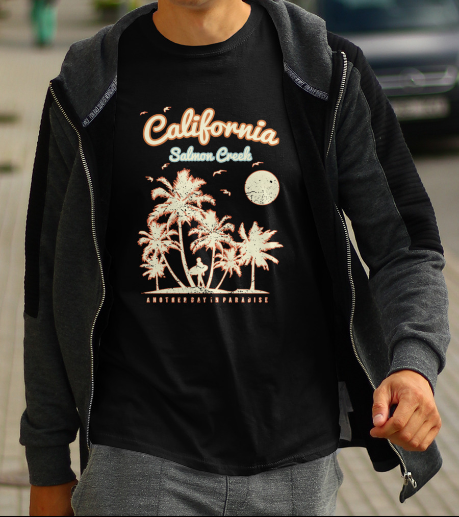 Another Day In Paradise California Salmon Creek T-Shirt