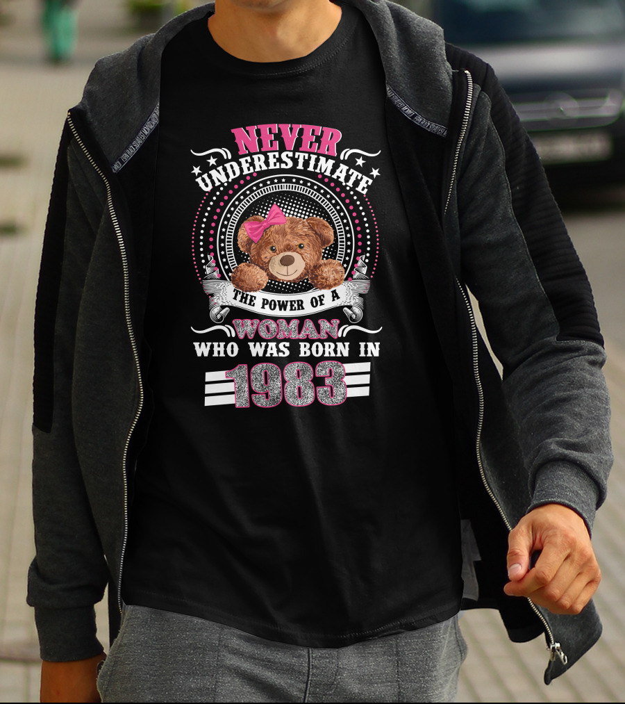 Never Underestimate The Power Of A Woman Who Was Born In 1983 Teddy Bear Pink Bow T-Shirt
